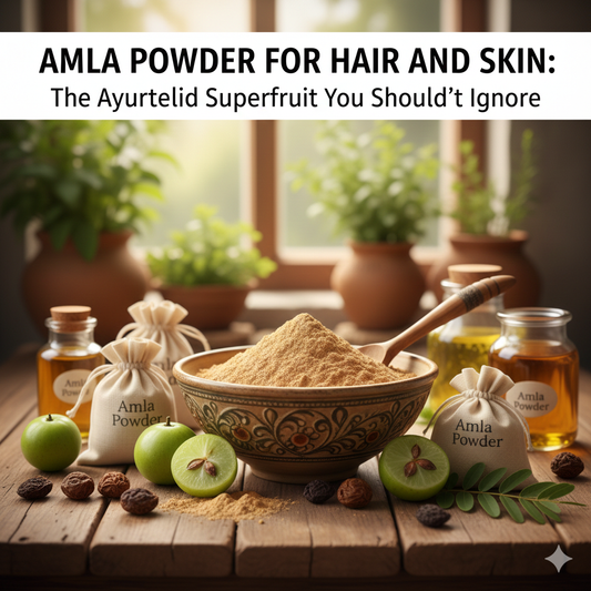 Amla Powder for Hair and Skin: The Ayurvedic Superfruit You Shouldn’t Ignore